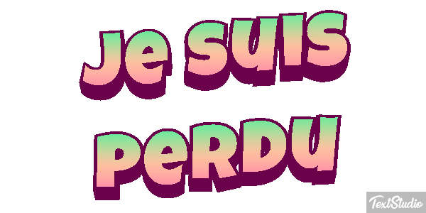 Je suis perdu Effet de texte