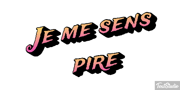 Je me sens pire Effet de texte
