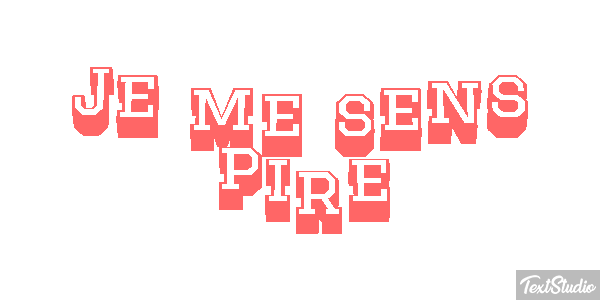 Je me sens pire Effet de texte