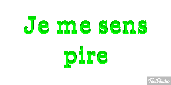 Je me sens pire Effet de texte