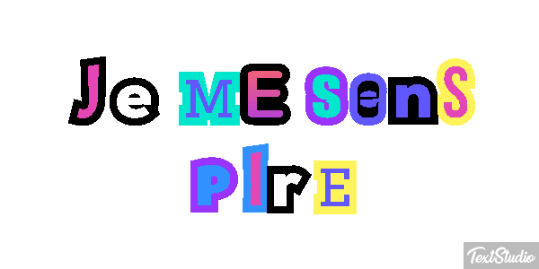 Je me sens pire Effet de texte