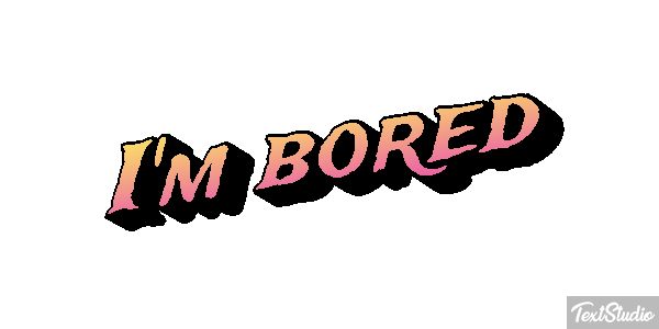 I'm Bored Text effect