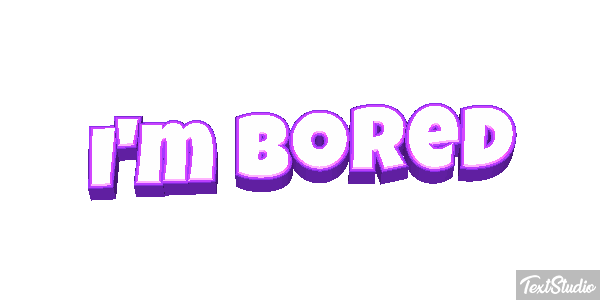 I'm Bored Text effect