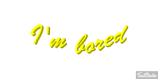 I'm Bored Text effect