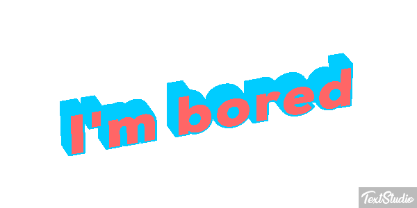 I'm Bored Text effect