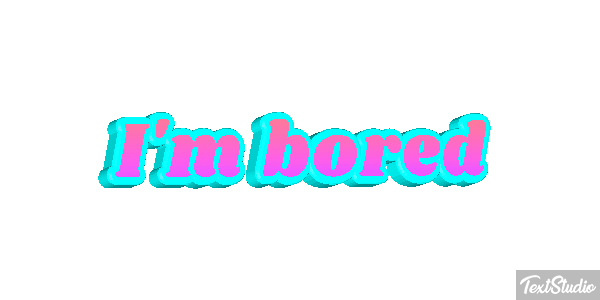 I'm Bored Text effect