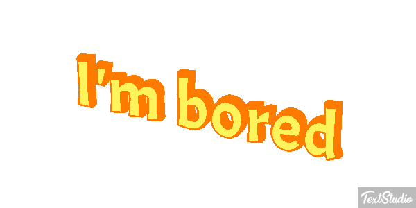 I'm Bored Text effect