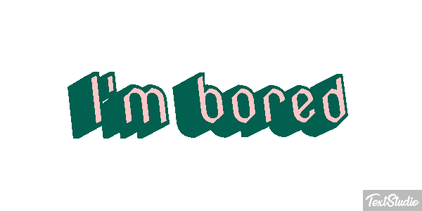 I'm Bored Text effect