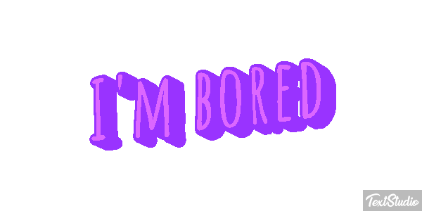 I'm Bored Text effect