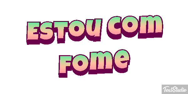 Estou com fome Efeito do texto