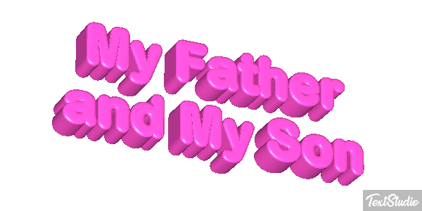 My Father and My Son Text effect