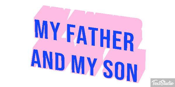 My Father and My Son Text effect