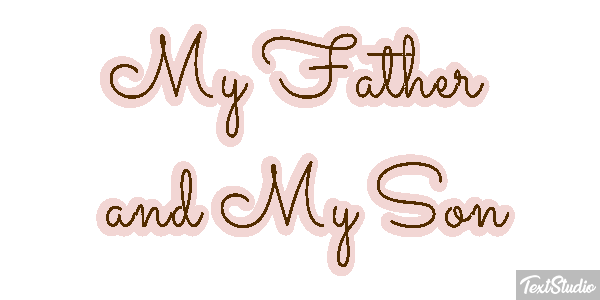 My Father and My Son Text effect