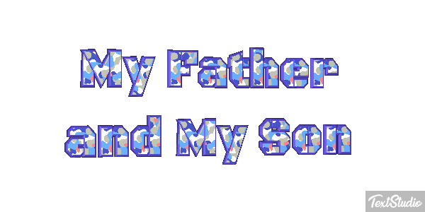 My Father and My Son Text effect