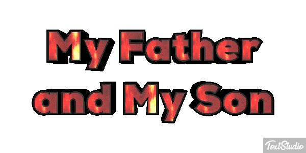 My Father and My Son Text effect