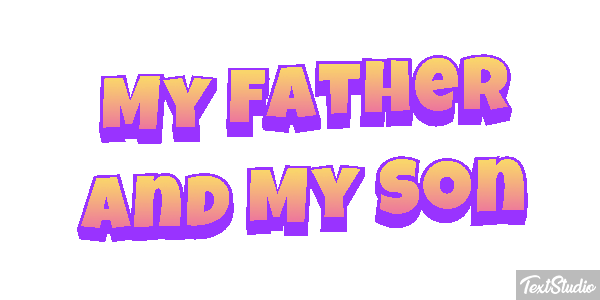 My Father and My Son Text effect