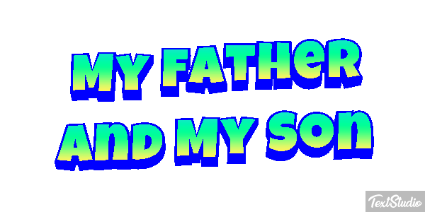 My Father and My Son Text effect