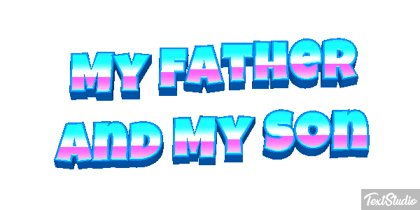 My Father and My Son Text effect