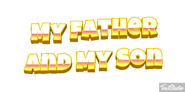 My Father and My Son Text effect