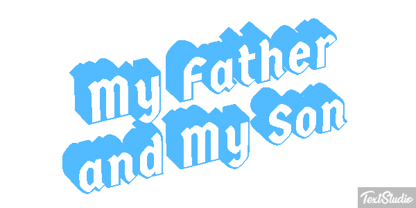 My Father and My Son Text effect