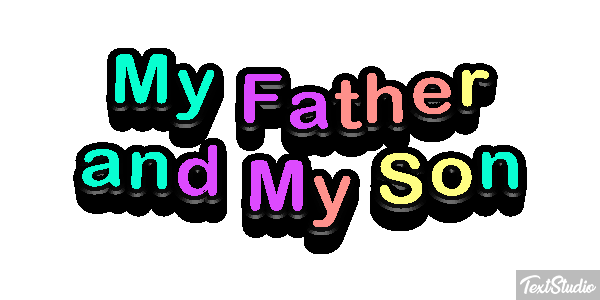 My Father and My Son Text effect