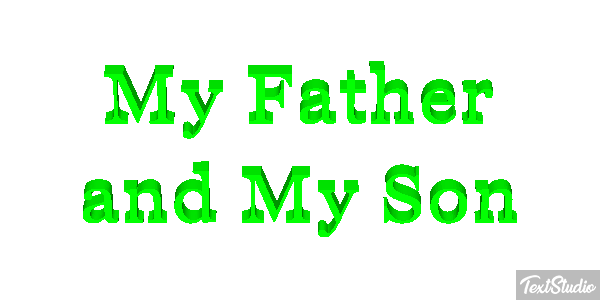 My Father and My Son Text effect