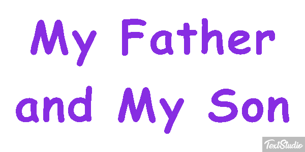 My Father and My Son Text effect