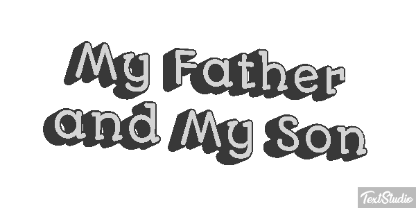 My Father and My Son Text effect