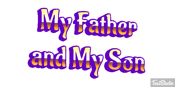 My Father and My Son Text effect