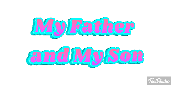 My Father and My Son Text effect