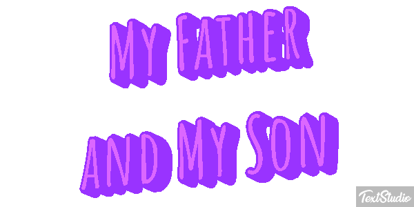 My Father and My Son Text effect