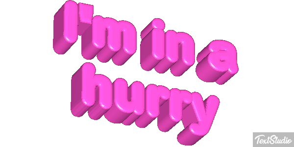 I'm in a hurry Metin efekti