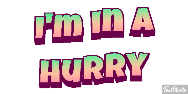 I'm in a hurry Metin efekti