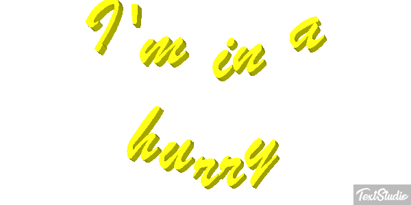 I'm in a hurry Metin efekti