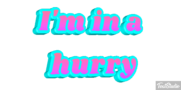 I'm in a hurry Metin efekti