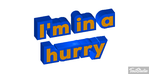 I'm in a hurry Metin efekti