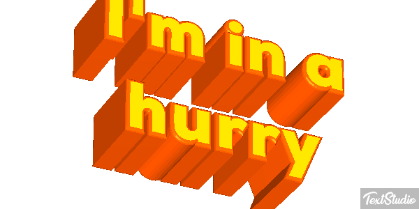 I'm in a hurry Metin efekti