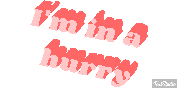 I'm in a hurry Metin efekti