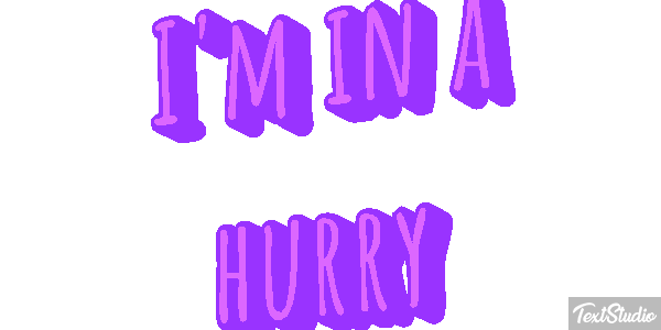 I'm in a hurry Metin efekti