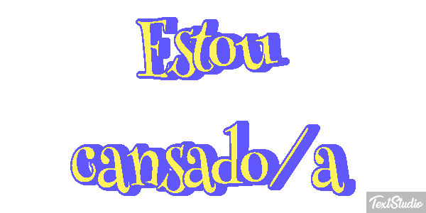 Estou cansado/a Texteffekt