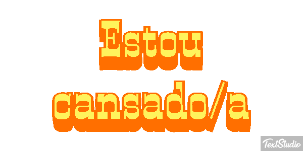 Estou cansado/a Texteffekt