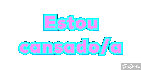 Estou cansado/a Texteffekt