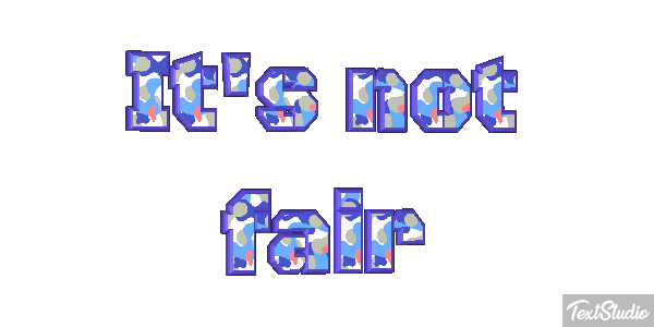 It's Not Fair Text effect