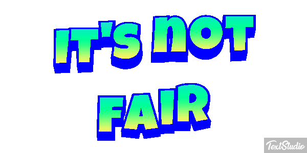 It's Not Fair Text effect