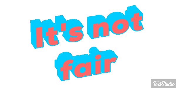 It's Not Fair Text effect