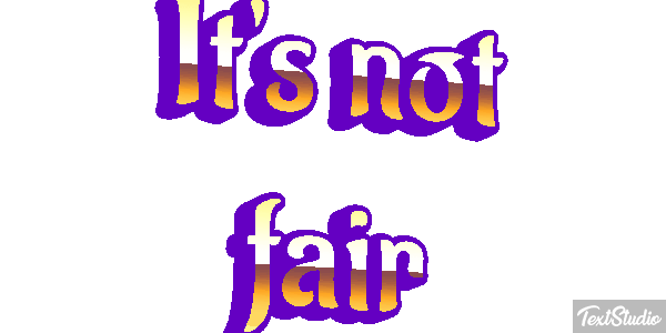 It's Not Fair Text effect