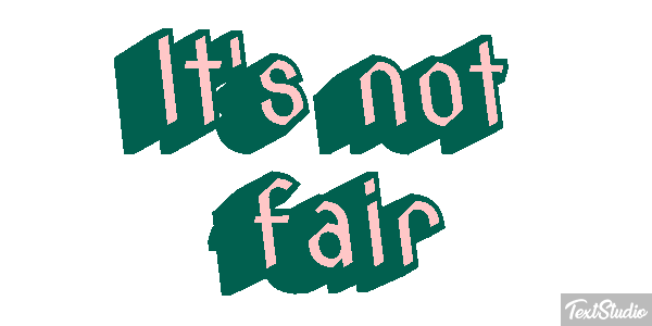 It's Not Fair Text effect