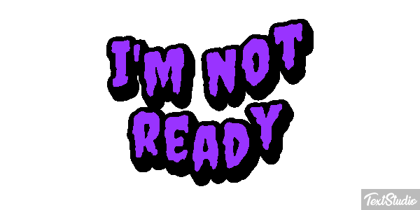 I'm Not Ready Text effect