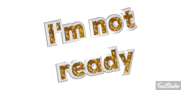I'm Not Ready Text effect