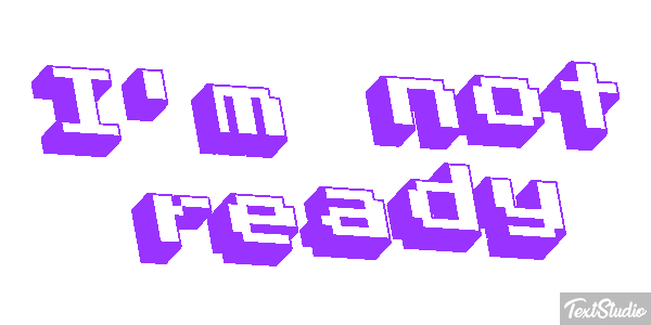 I'm Not Ready Text effect